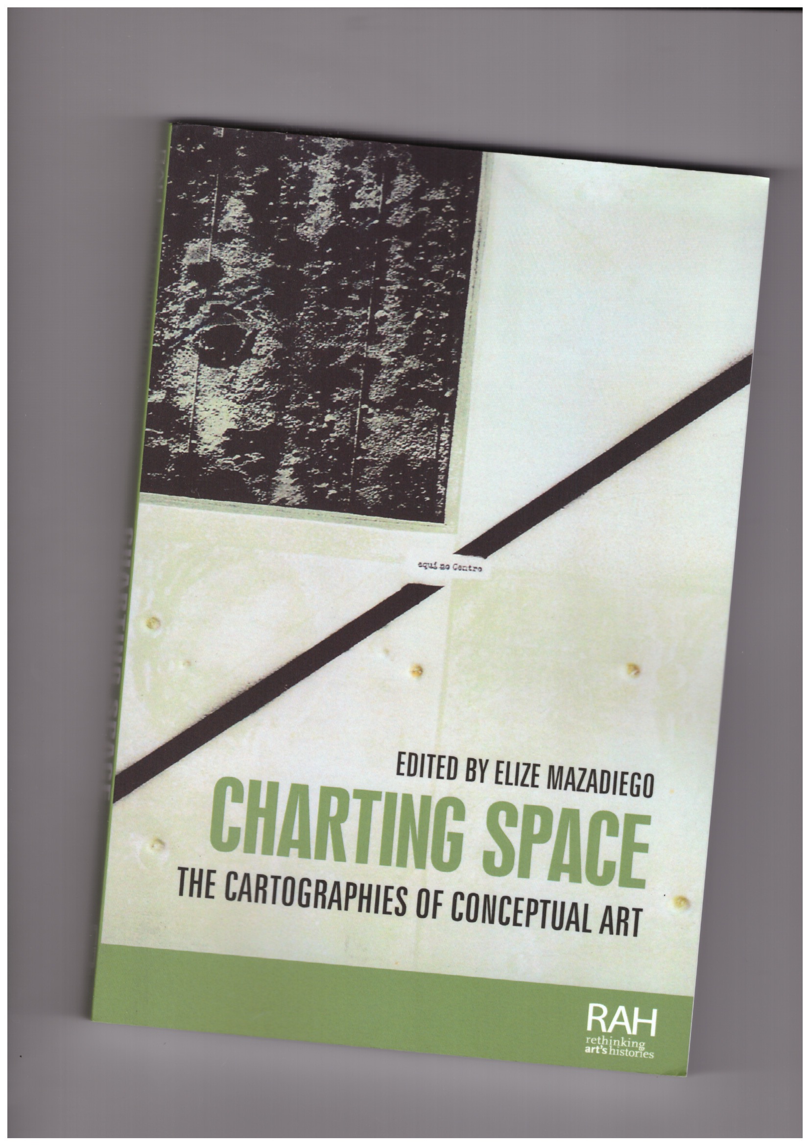 MAZADIEGO, Elize (ed.) - Charting space. The cartographies of conceptual art